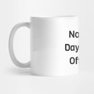 No Days Off Mug